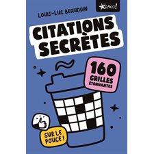 Citations secrètes sur le pouce : 160 grilles étonnantes ; Sur le pouce !