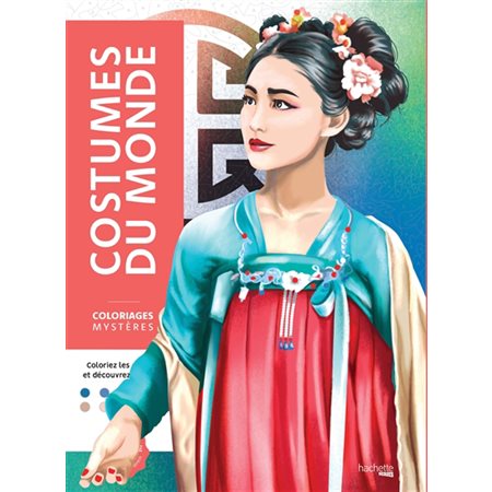 Costumes du monde ; Coloriages mystères