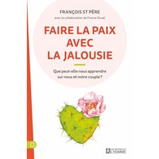 Faire la paix avec la jalousie : Que peut-elle nous apprendre sur nous et notre couple ?