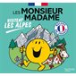 Les Monsieur Madame visitent les Alpes : Balade en France : Les Monsieur Madame : Couverture souple