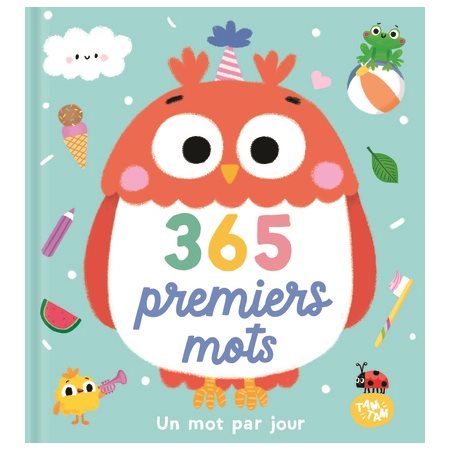 365 premiers mots : Un mot par jour : Livre cartonné