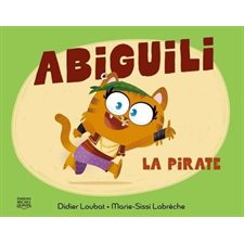 Abiguili T.01 : La pirate : Couverture rigide