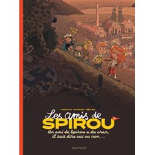 Les amis de Spirou T.02 : Un ami de Spirou a du cran, il sait dire oui ou non... : Bande dessinée