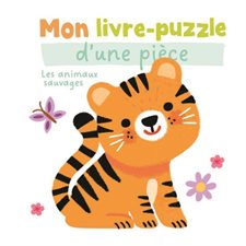 Les animaux sauvages : Mon livre-puzzle d'une pièce : Livre cartonné