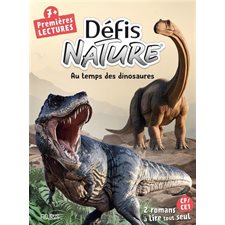 Au temps des dinosaures : Défis nature. Premières lectures : 6-8