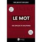 Le mot : 555 grilles et solutions : Des jeux et des jeux : Version française du Wordle