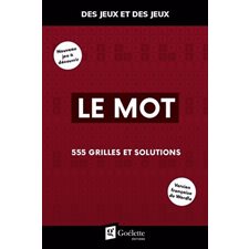 Le mot : 555 grilles et solutions : Des jeux et des jeux : Version française du Wordle