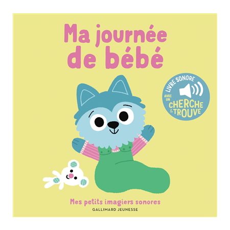 Ma journée de bébé : Mes petits imagiers sonores : Livre cartonné