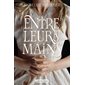 Entre leurs mains : 15-17