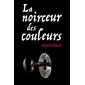 La noirceur des couleurs : Medium +. Poche : 12-14