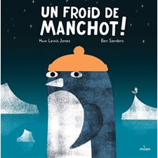 Un froid de manchot ! : Couverture rigide