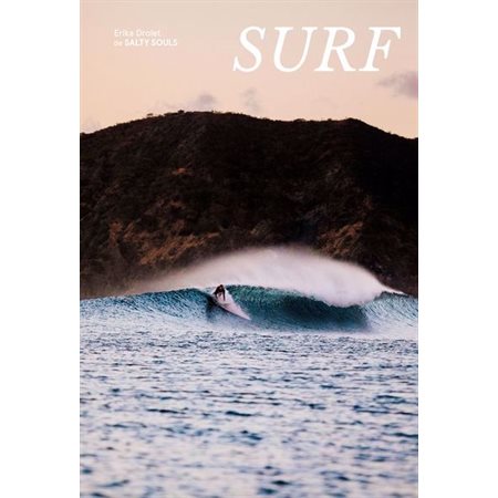 Surf : Un guide pour s’immerger dans l’univers du surf, dans lequel l’autrice rassemble une foule de conseils et de recommandations basés sur plus de 10 ans de formation et d’aventure