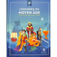 Légendes du Moyen Age : Arthur, Perceval, Tristan & Iseult, Mélusine : Quelle histoire : Histoire jeunesse