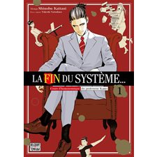 La fin du système ... : Cours d'humanomique du professeur Kamo T.01 : Manga : ADT : SEINEN