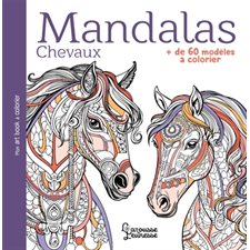 Mandalas Chevaux : Mon art book à colorier : + de 60 modèles à colorier