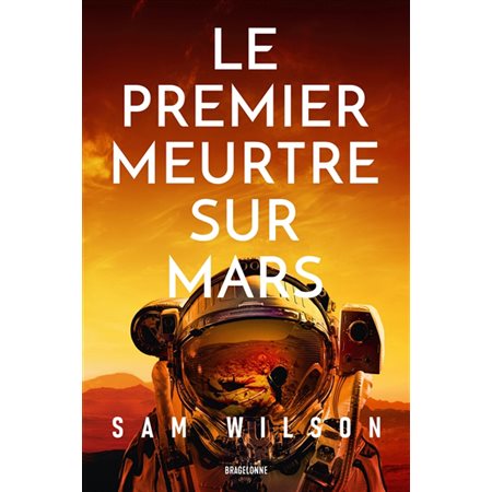 Le premier meurtre sur Mars : Bragelonne SF : SCF