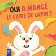 Les animaux de compagnie : Qui a mangé le livre de lapin ? : Livre cartonné