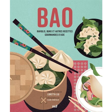 Bao : Raviolis, buns et autres recettes gourmandes d'Asie