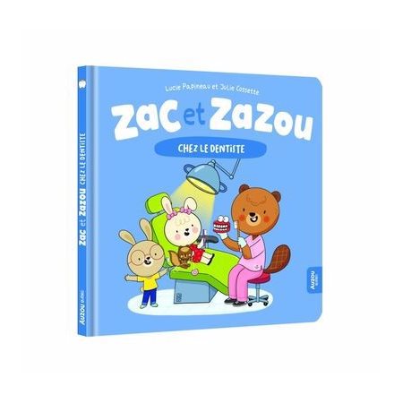 Zac et Zazou chez le dentiste : Zac et Zazou : Couverture rigide