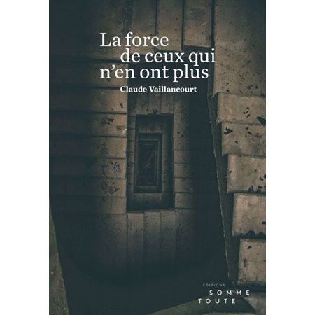 La force de ceux qui n'en ont plus