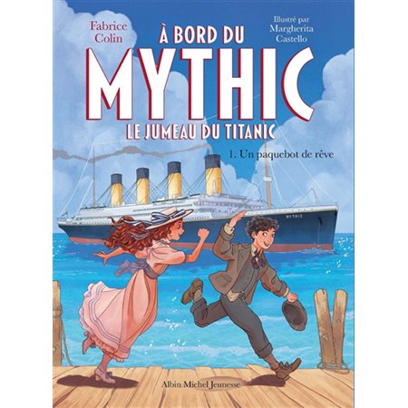 A bord du Mythic : le jumeau du Titanic T.01 : Un paquebot de rêve : 6-8