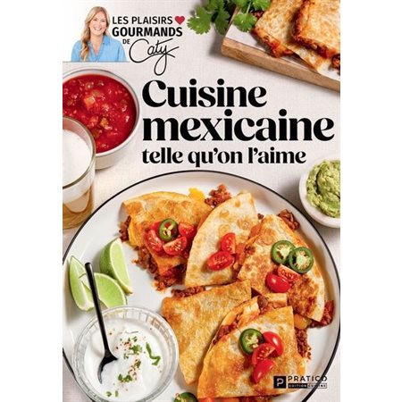 Cuisine mexicaine telle qu'on l'aime