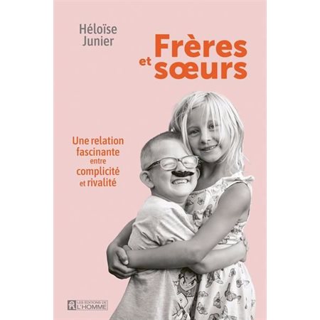 Frères et sœurs : Une relation fascinante entre complicité et rivalité