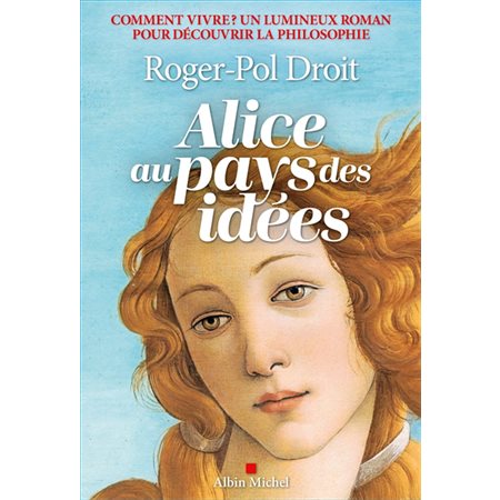 Alice au pays des idées : comment vivre ?