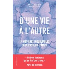 D'une vie à l'autre : 15 histoires inoubliables d'un passeur d'âmes