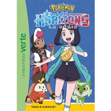 Pokémon : La série Les horizons T.05 : Tous à Cuencia ! : Bibliothèque verte. Ma première bibliothèque verte : 6-8