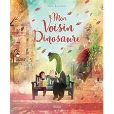 Mon voisin dinosaure : Couverture rigide