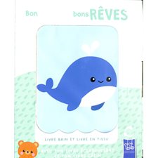 Ours doux, Baleine de bain : Bon bain, bons rêves : Avec ton livre éclaboussant et ton livre câlin, livre bain et livre en tissu