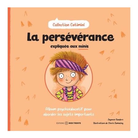 La persévérance expliquée aux minis : Album psychoéducatif pour aborder les sujets importants : Catimini : Couverture souple