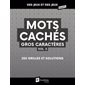 Mots cachés gros caractères T.05 : 250 grilles et solutions : Des jeux et des jeux géants