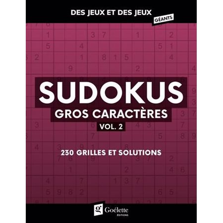 Sudokus gros caractères T.02 : 230 grilles et solutions : Des jeux et des jeux géants