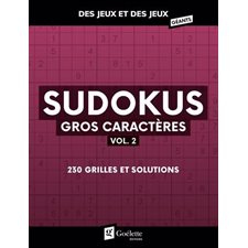 Sudokus gros caractères T.02 : 230 grilles et solutions : Des jeux et des jeux géants