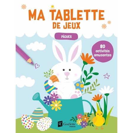 Pâques : Ma tablette de jeux : 80 activités amusantes