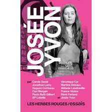 Josée Yvon : Études, portraits et témoignages, une chronologie et une bibliographie complète de ses publications comme des textes portant sur son œuvre, ainsi que quelques photos inédites.