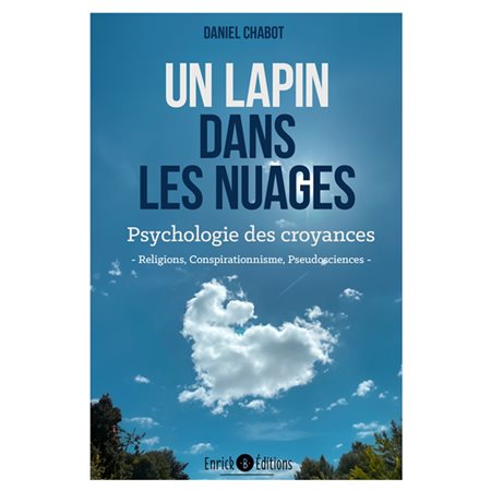 Un lapin dans les nuages : psychologie des croyances