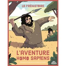 L'aventure Homo sapiens : Ma première série documentaire. La préhistoire