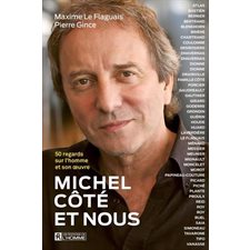 Michel Côté et nous : 50 regards sur l'homme et son oeuvre