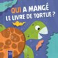 Les animaux marins : Qui a mangé le livre de Tortue ? : Livre cartonné