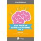 Jeux pour un cerveau en forme T.03 : 255 jeux pour stimuler vos neurones : Gym cérébrale