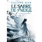 Les sabres sacrés T.01 : Le sabre de neige : FAN