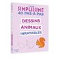 Dessins animaux inratables : 40 pas-à-pas, 5-10 ans : Simplissime