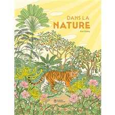 Dans la nature : Une histoire sur la diversité et la beauté du monde animal à travers des exemples présents dans la nature : les grands, les solitaires, les poilus, entre autres