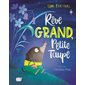 Rêve grand, petite taupe