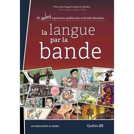 La langue par la bande : 28 autres expressions québécoise en bandes dessinées