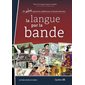 La langue par la bande : 28 autres expressions québécoise en bandes dessinées