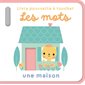 Les mots : Une maison : Livre poussette à toucher : Livre cartoné
